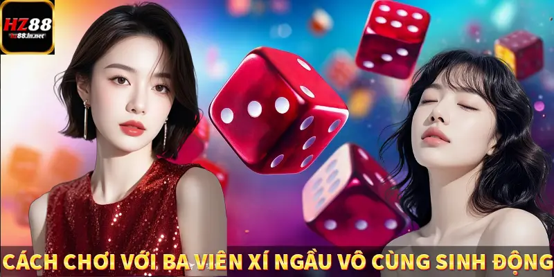 Baccarat - Chinh Phục Tựa Game Đỉnh Cao Thắng Lớn Cùng HZ88 10 Cách chơi với ba viên xí ngầu vô cùng sinh động