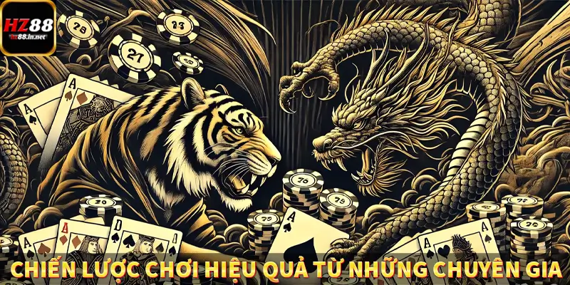 Chiến lược chơi hiệu quả từ những chuyên gia