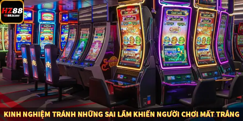Casino Trực Tuyến HZ88 Có Thực Sự Minh Bạch Và An Toàn Không? 13 Kinh nghiệm tránh những sai lầm khiến người chơi mất trắng