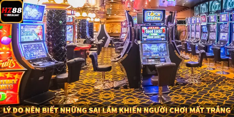 Casino Trực Tuyến HZ88 Có Thực Sự Minh Bạch Và An Toàn Không? 11 Lý do nên biết những sai lầm khiến người chơi mất trắng