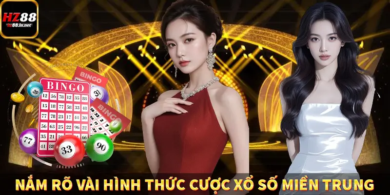 Nắm rõ một vài hình thức cược xổ số miền Trung