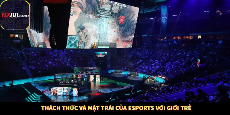 Thách thức và mặt trái của eSports với giới trẻ
