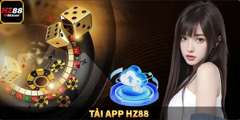 Tải App HZ88: Mở Cửa Vào Thế Giới Giải Trí Không Giới Hạn