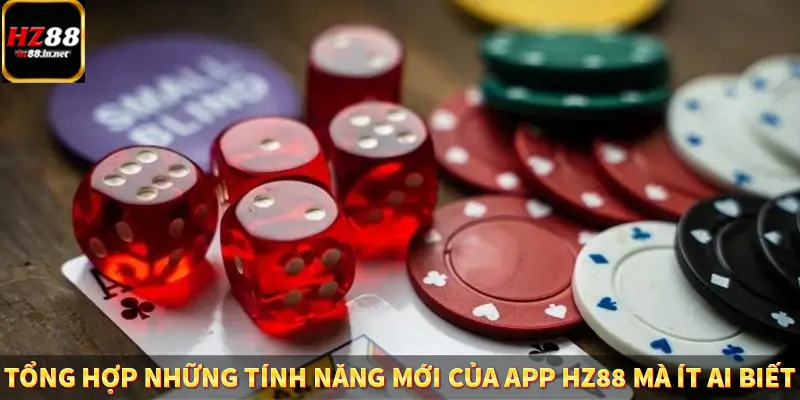Casino Trực Tuyến HZ88 Có Thực Sự Minh Bạch Và An Toàn Không? 12 Tổng hợp những tính năng mới của app HZ88 mà ít ai biết