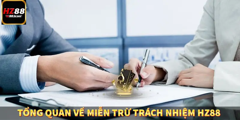 Miễn Trừ Trách Nhiệm HZ88 Quyền Lợi Trách Nhiệm Của Hội Viên 4 Tổng quan về miễn trừ trách nhiệm HZ88