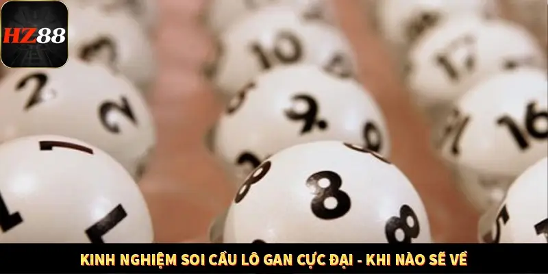 Kinh nghiệm soi cầu lô gan cực đại - khi nào sẽ về