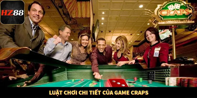 Luật chơi chi tiết của game Craps