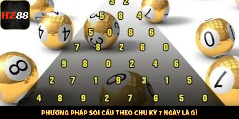 Phương pháp soi cầu theo chu kỳ 7 ngày là gì