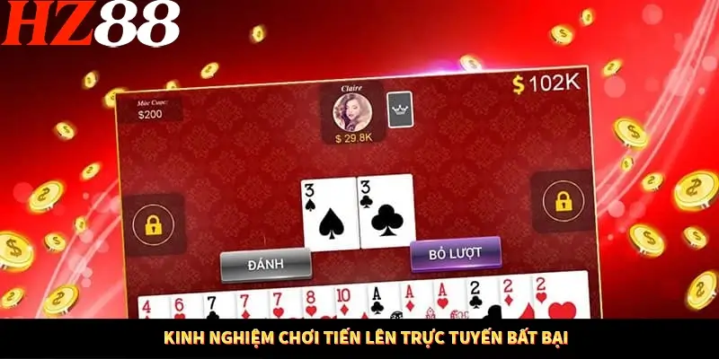 Kinh nghiệm chơi tiến lên trực tuyến bất bại