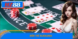 Những Biến Thể Blackjack Phổ Biến Mà Người Chơi Nên Biết