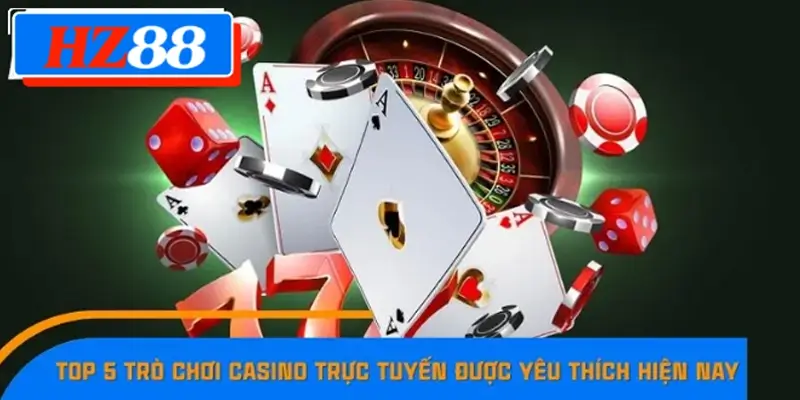 Top 5 trò chơi casino trực tuyến được yêu thích hiện nay
