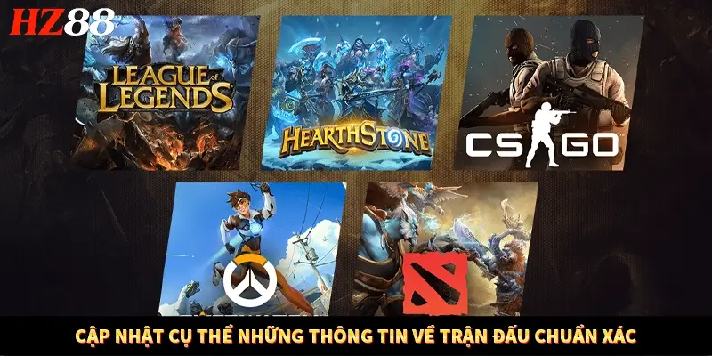 Cập nhật cụ thể những thông tin về trận đấu chuẩn xác