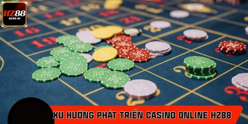 Đánh giá xu hướng casino online HZ88 trong tương lai