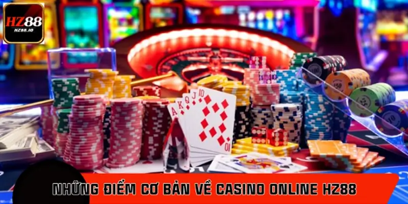Đôi nét thông tin chính về Casino online HZ88