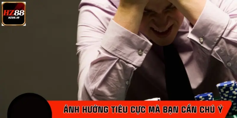 Một số ảnh hưởng tiêu cực của Casino mà bạn cần chú ý
