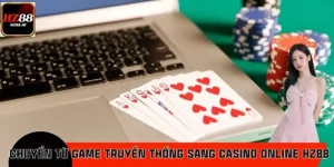 Nhiều Người Chuyển Từ Game Truyền Thống Sang Casino Online HZ88