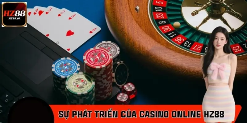 Sự Phát Triển Của Casino Online HZ88 Tại Thị Trường Châu Á