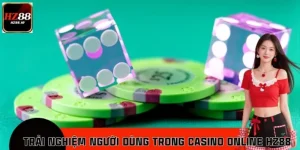 Trải Nghiệm Người Dùng Trong Casino Online HZ88 Quan Trọng Ra Sao?