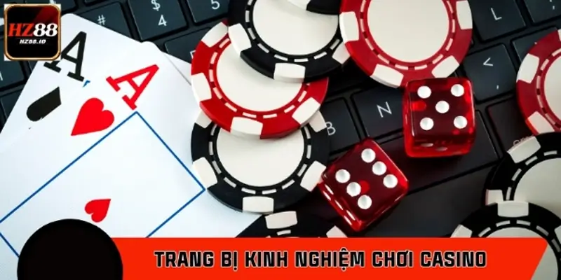 Trang bị kinh nghiệm chinh phục casino online HZ88