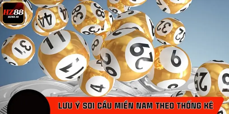 Các lưu ý khi áp dụng soi cầu miền Nam theo thống kê