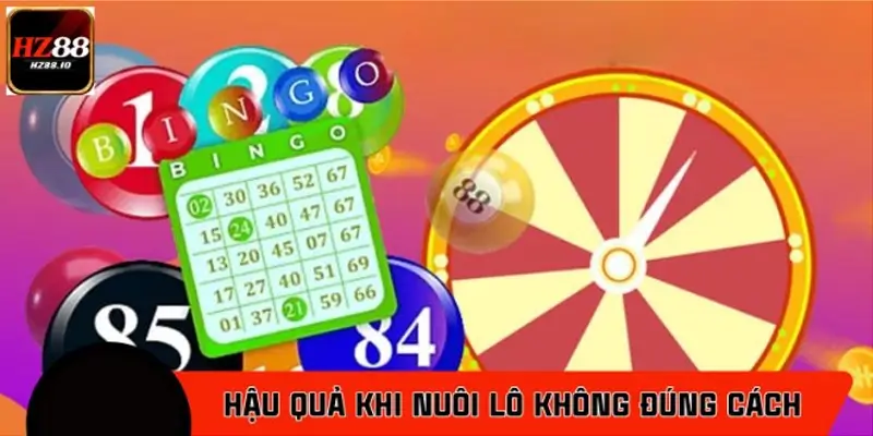 Hậu quả khi nuôi lô khung giờ vàng không đúng cách Hậu quả khi nuôi lô khung giờ vàng không đúng cách