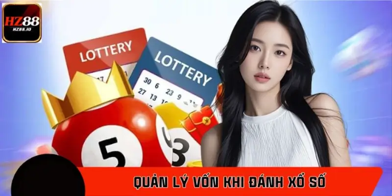 Quản Lý Vốn Khi Đánh Xổ Số Tại HZ88 Giúp Tăng Tỷ Lệ Thắng