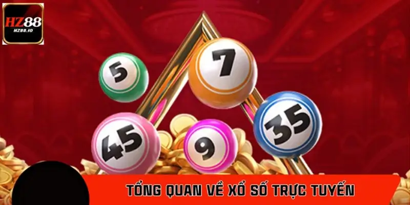 Tổng quan về xổ số trực tuyến